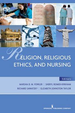 Religion, Religion Ethics, and Nursing  9780826106636 Front Cover