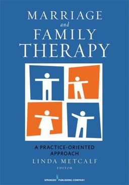 Marriage and Family Therapy A Practice-Oriented Approach  9780826106810 Front Cover