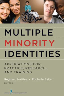 Multiple Minority Identities Clinical, Research, and Educational Implications  9780826107022 Front Cover