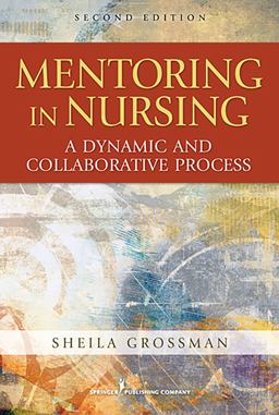 Mentoring in Nursing A Dynamic and Collaborative Process 2nd 9780826107688 Front Cover