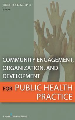 Community Engagement, Organization, and Development for Public Health Practice  9780826108012 Front Cover
