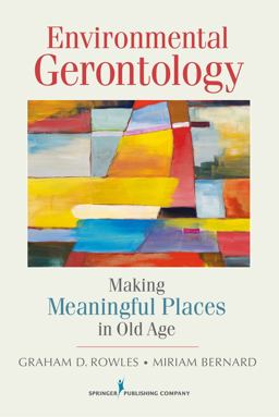 Environmental Gerontology Making Meaningful Places in Old Age  9780826108135 Front Cover