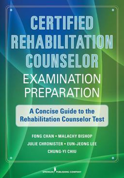 CRC Examination Preparation A Concise Guide to the Foundations of Rehabilitation Counseling  9780826108418 Front Cover
