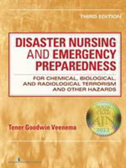 Disaster Nursing and Emergency Preparedness for Chemical, Biological, and Radiological Terrorism and Other Hazards 3rd 9780826108647 Front Cover