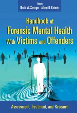 Handbook of Forensic Mental Health with Victims and Offenders Assessment, Treatment, and Research  9780826115140 Front Cover