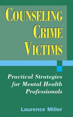 Counseling Crime Victims Practical Helping Strategies for Mental Health Professionals  9780826115195 Front Cover
