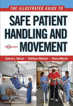 Illustrated Guide to Safe Patient Handling and Movement  9780826115683 Front Cover