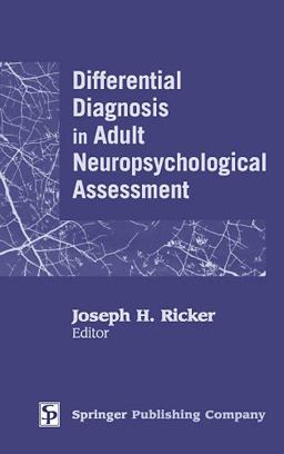 Differential Diagnosis in Adult Neuropsychological Assessment  9780826116659 Front Cover