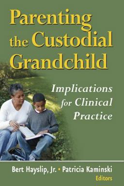 Parenting the Custodial Grandchild Implications for Clinical Practice 2nd 9780826116857 Front Cover