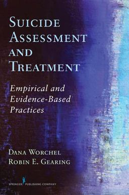 Suicide Assessment and Treatment Empirical and Evidence-Based Practices  9780826116987 Front Cover