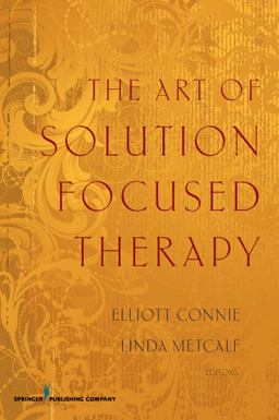 Art of Solution Focused Therapy  9780826117373 Front Cover
