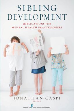 Sibling Development Implications for Mental Health Practitioners Sibling Development: Implications for Mental Health Practitioners  9780826117526 Front Cover