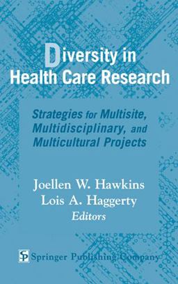 Diversity in Health Care Research Strategies for Multisite, Multidisciplinary, and Multicultural Projects  9780826118141 Front Cover