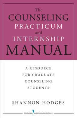 Counseling Practicum and Internship Manual A Resource for Graduate Counseling Students  9780826118325 Front Cover