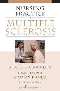 Nursing Practice in Multiple Sclerosis A Core Curriculum 3rd 9780826119278 Front Cover