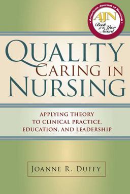 Quality Caring in Nursing Applying a Middle Range Theory to Clinical Practice, Education, and Leadership  9780826121288 Front Cover
