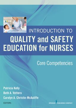 Quality and Safety Education for Nurses: Core Competencies  9780826121837 Front Cover