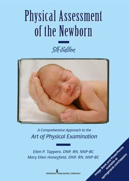 Physical Assessment of the Newborn: A Comprehensive Approach to the Art of Physical Examination  9780826121899 Front Cover