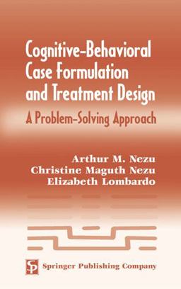 Cognitive-Behavior Case Formulation to Treatment Design A Problem-Solving Approach  9780826122858 Front Cover