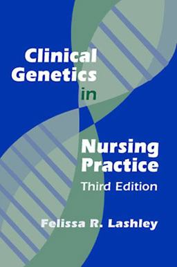 Clinical Genetics in Nursing Practice, Third Edition 3rd 9780826123664 Front Cover