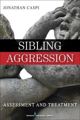 Sibling Aggression Assessment and Treatment  9780826124159 Front Cover