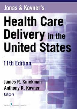 Jonas and Kovner's Health Care Delivery in the United States: 11th 9780826125279 Front Cover