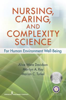 Nursing, Caring, and Complexity Science For Human-Environment Well Being 1st 9780826125873 Front Cover