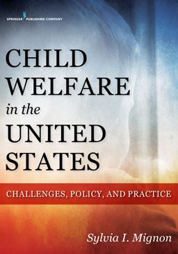 Child Welfare in the United States Challenges, Policy, and Practice  9780826126429 Front Cover