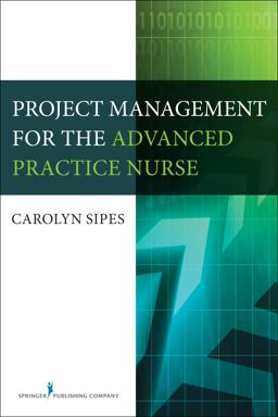 Project Management for the Advanced Practice Nurse  9780826128171 Front Cover