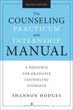 Counseling Practicum and Internship Manual A Resource for Graduate Counseling Students  9780826128430 Front Cover