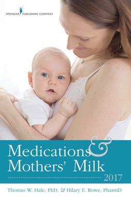 Medications and Mother's Milk 2017:  9780826128584 Front Cover