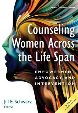 Counseling Women Across the Life Span Empowerment, Advocacy, and Intervention  9780826129161 Front Cover