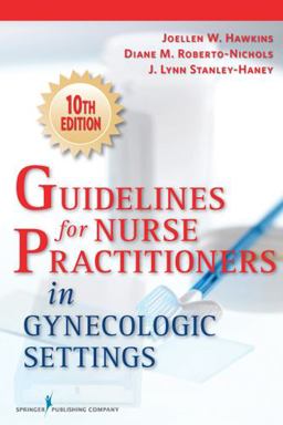 Guidelines for Nurse Practitioners in Gynecologic Settings 10th 9780826129628 Front Cover