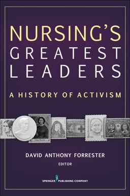 Nursing's Great Leaders A History of Activism  9780826130075 Front Cover
