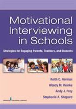 Motivational Interviewing in Schools Strategies for Engaging Parents, Teachers, and Students  9780826130723 Front Cover