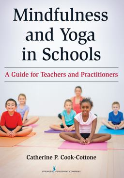 Mindfulness and Yoga in Schools A Guide for Teachers and Practitioners  9780826131720 Front Cover