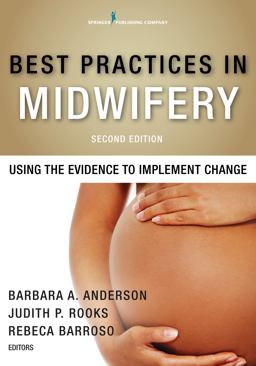 Best Practices in Midwifery Using the Evidence to Implement Change  9780826131782 Front Cover