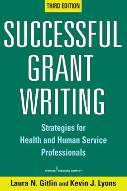 Successful Grant Writing Strategies for Health and Human Service Professionals 3rd 9780826132734 Front Cover