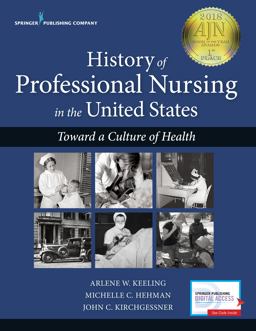 History of Professional Nursing in the United States Toward a Culture of Health  9780826133120 Front Cover
