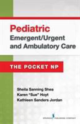 Pocket Reference Guide for Emergent / Urgent & Ambulatory Care: Pediatric  9780826134110 Front Cover