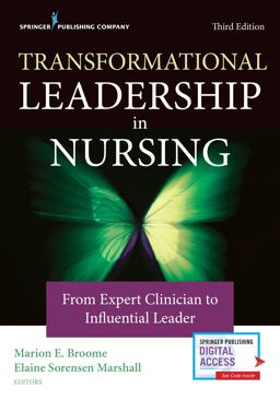 Transformational Leadership in Nursing: From Expert Clinician to Influential Leader  9780826135049 Front Cover