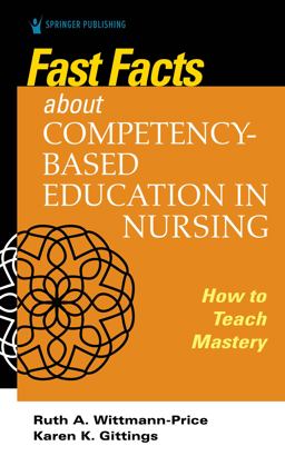 Fast Facts About Competency-based Education in Nursing: How to Teach Competency Mastery  9780826136534 Front Cover