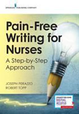 Pain-Free Writing for Nurses A Step-By-Step Guide  9780826139870 Front Cover