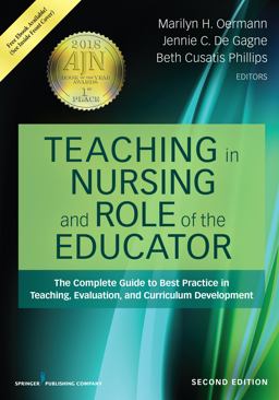 Teaching in Nursing and Role of the Educator, Second Edition The Complete Guide to Best Practice in Teaching, Evaluation, and Curriculum Development 2nd 9780826140135 Front Cover