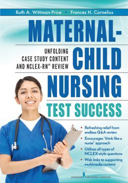 Maternal-Child Nursing Test Success Unfolding Case Study Content and NCLEX-RN Review  9780826141569 Front Cover
