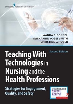 Teaching with Technologies in Nursing and the Health Professions Strategies for Engagement, Quality, and Safety  9780826142795 Front Cover