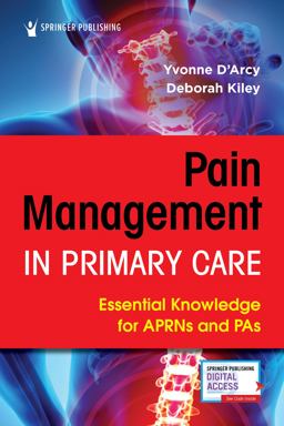 Pain Management in Primary Care Essential Knowledge for Aprns and Pas  9780826147332 Front Cover