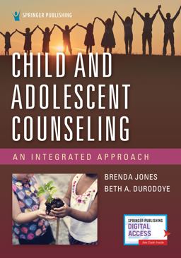 Child and Adolescent Counseling: An Integrated Approach  9780826147639 Front Cover