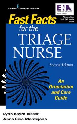 Fast Facts for the Triage Nurse An Orientation and Care Guide  9780826148292 Front Cover