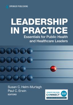 Leadership in Practice: Essentials for Public Health and Healthcare Leaders  9780826149237 Front Cover